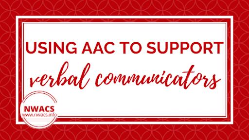 Using AAC to Support Verbal